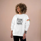 Drink More Water Champion Sweatshirt - Cosplay Moon