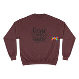 maroon champion sweatshirt says drink more water in cursive, rave sweatshirt, sizes small to 2XL