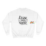 white champion sweatshirt says drink more water inblack cursive, rave sweatshirt, sizes small to 2XL