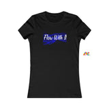 Flow With It Women's Favorite Tee - Ashley's Cosplay Cache