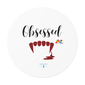 Obsessed Vampire Round Vinyl Stickers - Ashley's Cosplay Cache