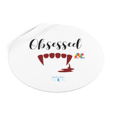 Obsessed Vampire Round Vinyl Stickers - Ashley's Cosplay Cache