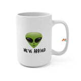We've Arrived, Alien Coffee Mug 15oz