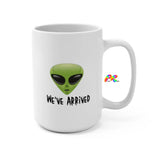 We've Arrived, Alien Coffee Mug 15oz